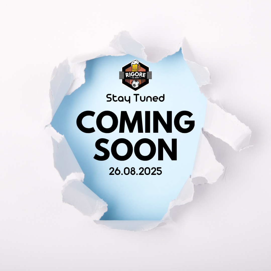 Coming Soon – Rigore al Bar